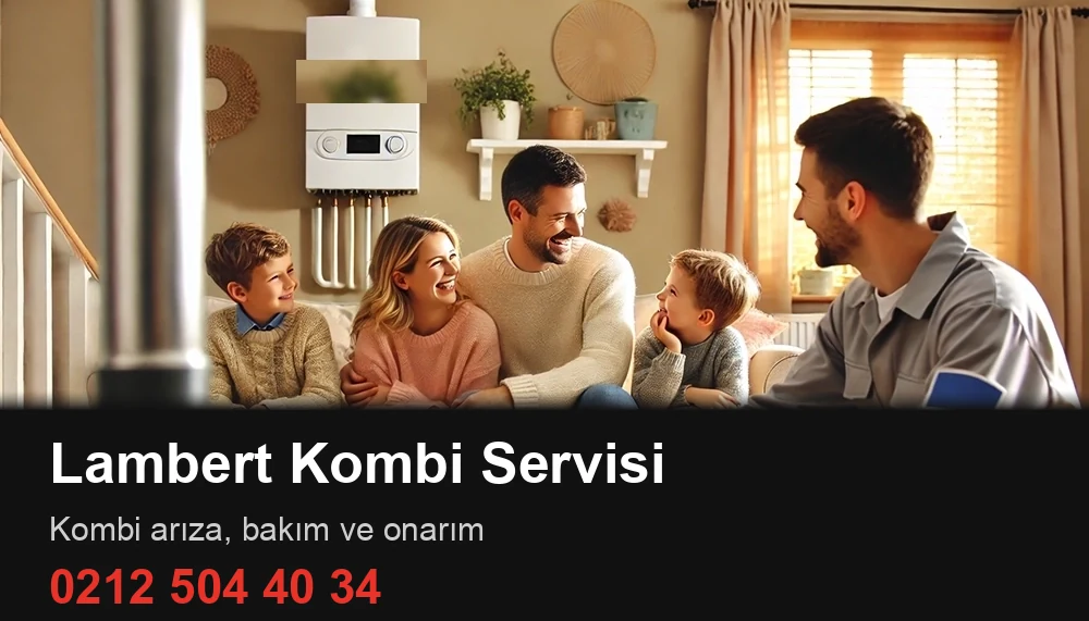 Lambert Kombi Servisi Kombi Bakım